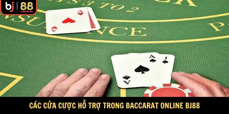 Các cửa cược hỗ trợ trong baccarat online BJ88