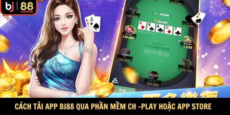 Cách tải app BJ88 qua phần mềm CH -Play hoặc app store
