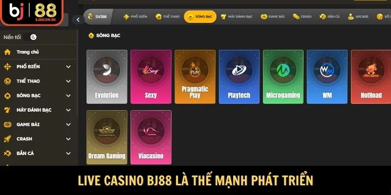 Live casino Bj88 là thế mạnh để phát triển