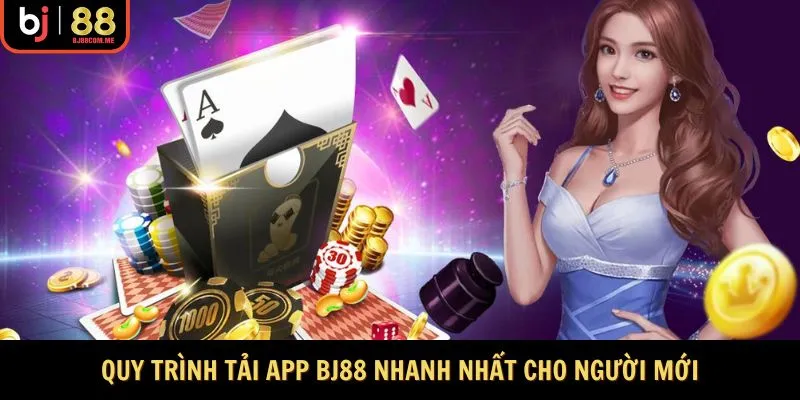 Quy trình tải app BJ88 nhanh nhất cho người mới