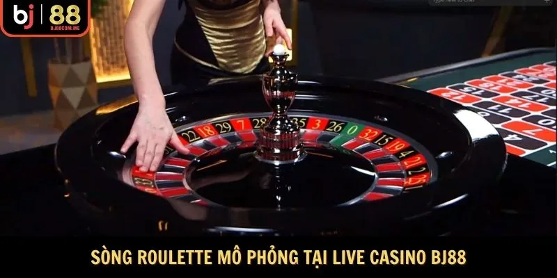 Sòng Roulette mô phỏng tại Live casino Bj88