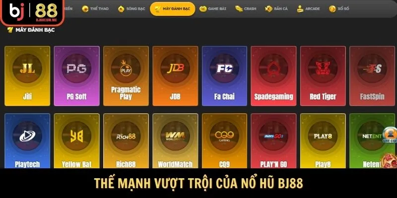 Thế mạnh vượt trội của Nổ hũ Bj88