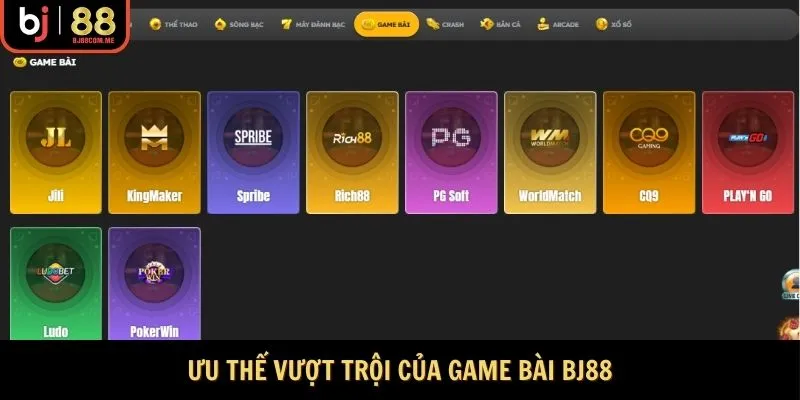 Ưu thế vượt trội của Game bài Bj88